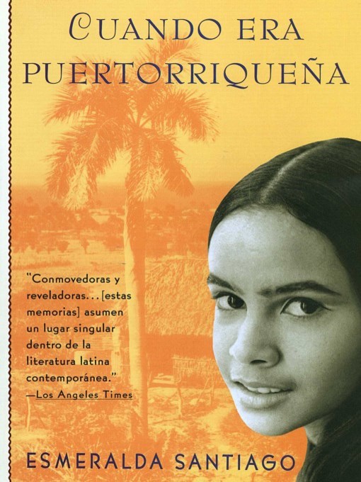 Title details for Cuando era Puertorriquena (When I Was Puerto Rican) by Esmeralda Santiago - Wait list